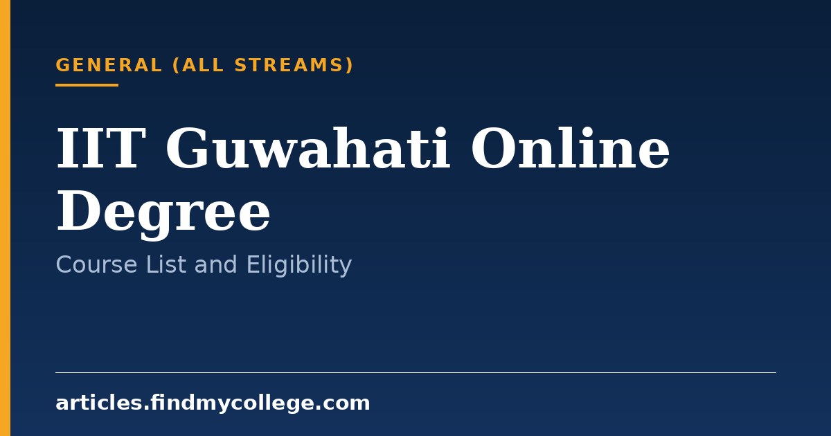 IIT Guwahati Online Degree: Available Programs and Eligibility
