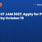 IIT JAM 2027: Apply for PG seats by October 19
