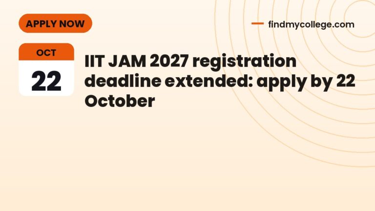 IIT JAM 2027 registration deadline extended: apply by 22 October