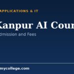 IIT Kanpur AI Course: Eligibility, Fees, Admission and Curriculum
