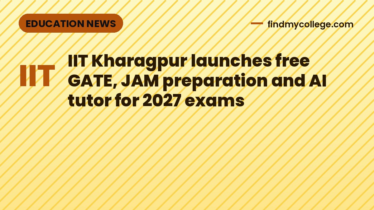 IIT Kharagpur launches free GATE, JAM preparation and AI tutor for 2027 exams