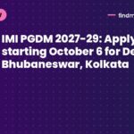 IMI PGDM 2027-29: Apply starting October 6 for Delhi, Bhubaneswar, Kolkata