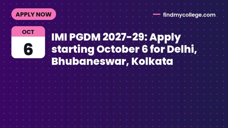 IMI PGDM 2027-29: Apply starting October 6 for Delhi, Bhubaneswar, Kolkata