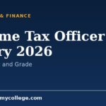 Income Tax Officer Salary 2026: Pay Scale, Allowances and Growth