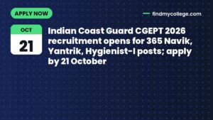 Indian Coast Guard CGEPT 2026 recruitment opens for 365 Navik, Yantrik, Hygienist-I posts; apply by 21 October