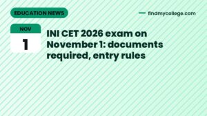 INI CET 2026 exam on November 1: documents required, entry rules