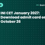 INI CET January 2027: Download admit card on October 26