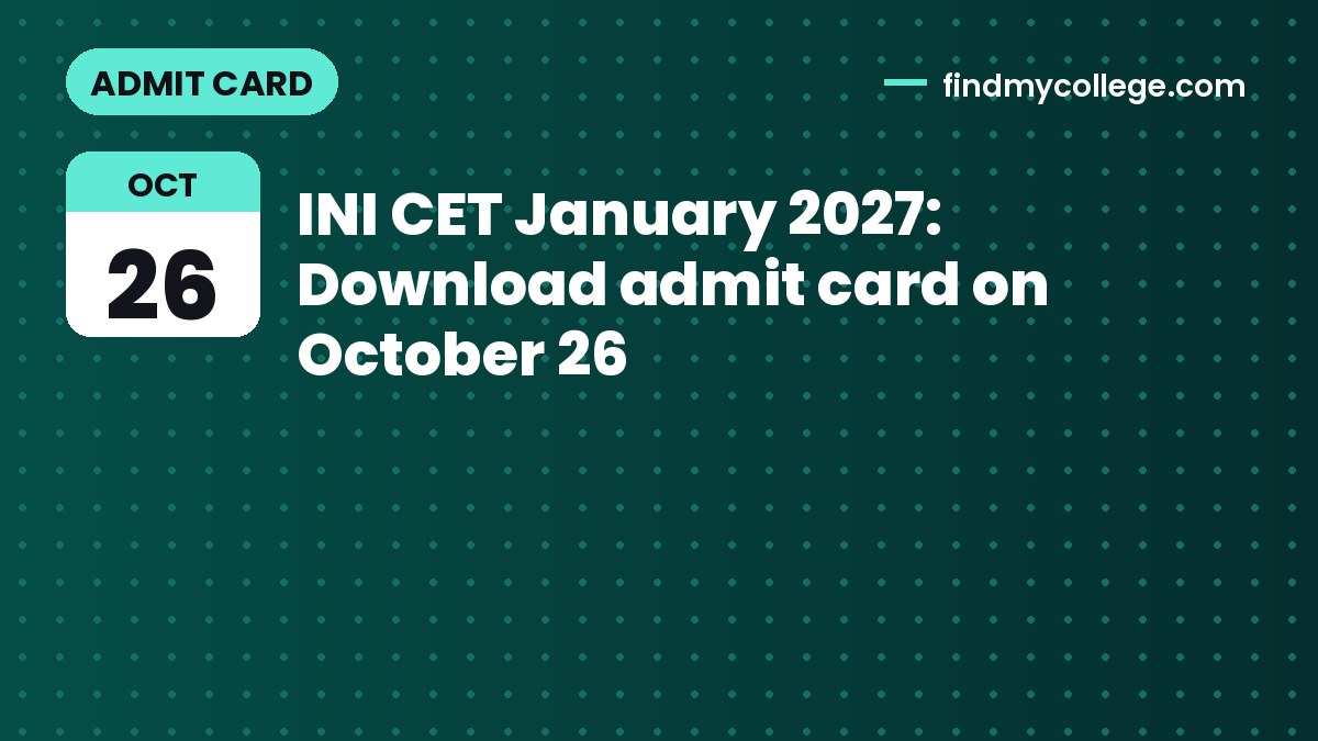 INI CET January 2027: Download admit card on October 26