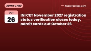 INI CET November 2027 registration status verification closes today, admit cards out October 26