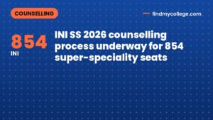 INI SS 2026 counselling process underway for 854 super-speciality seats