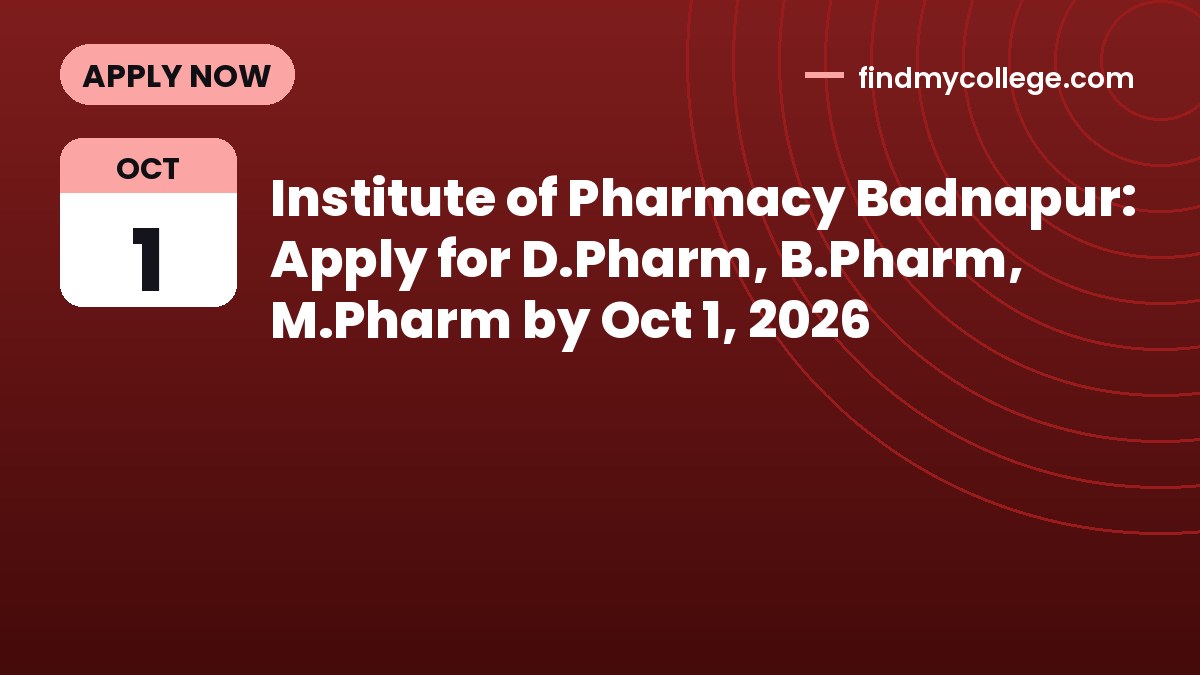 Institute of Pharmacy Badnapur: Apply for D.Pharm, B.Pharm, M.Pharm by Oct 1, 2026