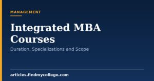 Integrated MBA Courses: Duration, Specializations and Scope