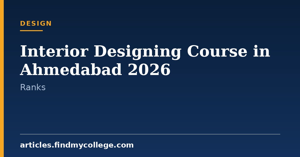 Interior Designing Courses in Ahmedabad 2026: Institute Rank