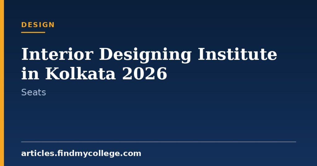 Interior Designing Institutes in Kolkata 2026: Admission List