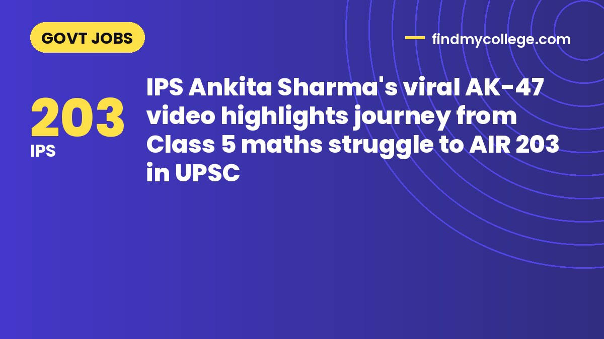 IPS Ankita Sharma's viral AK-47 video highlights journey from Class 5 maths struggle to AIR 203 in UPSC
