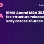 IRMA Anand MBA 2027-29 fee structure released: fees vary across sources