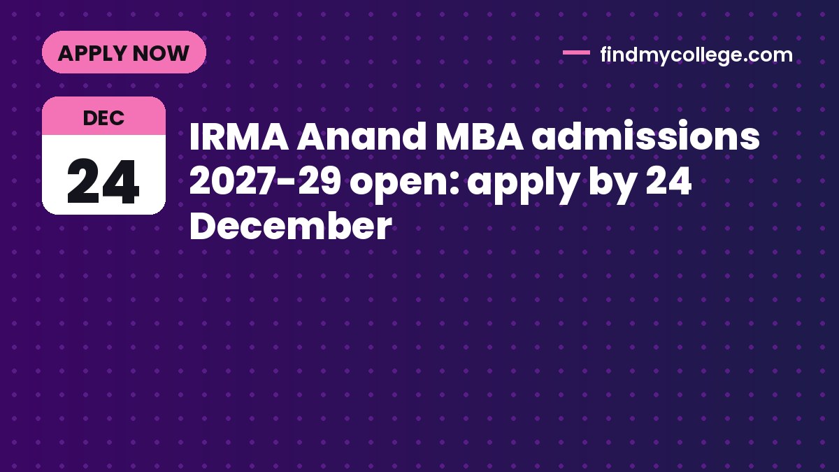 IRMA Anand MBA admissions 2027-29 open: apply by 24 December