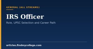 IRS Officer: Role, UPSC Selection Process and Career Growth