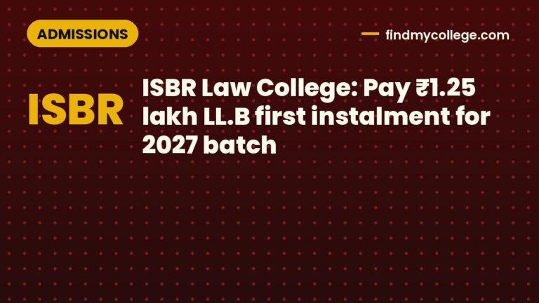 ISBR Law College: Pay ₹1.25 lakh LL.B first instalment for 2027 batch