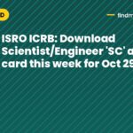 ISRO ICRB: Download Scientist/Engineer 'SC' admit card this week for Oct 29 exam
