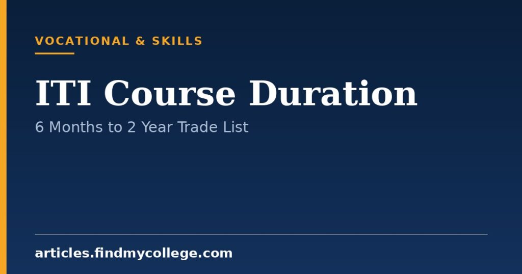 ITI Course Duration: Short Term and Long Term Trade Timelines