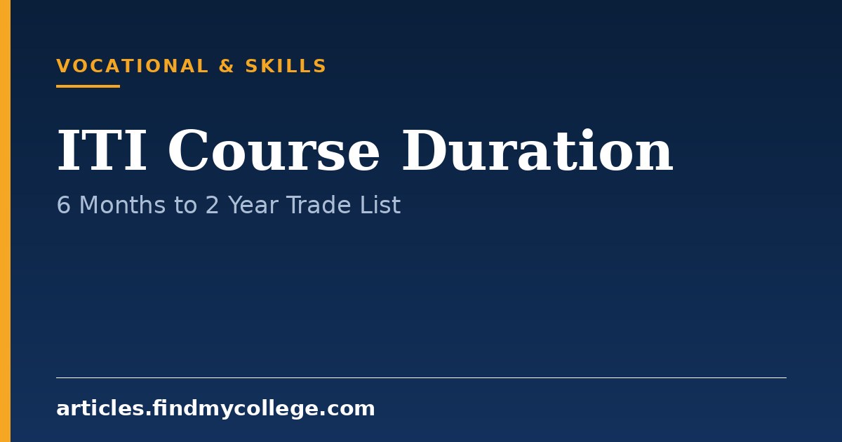 ITI Course Duration: Short Term and Long Term Trade Timelines
