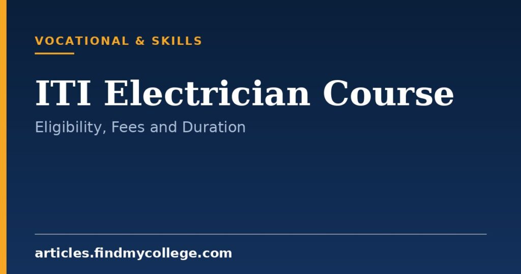 ITI Electrician Course: Eligibility, Admission and Trade Details