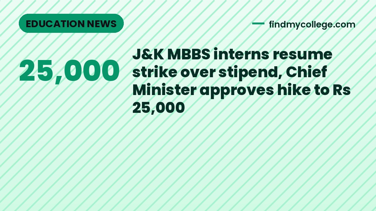 J&K MBBS interns resume strike over stipend, Chief Minister approves hike to Rs 25,000