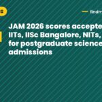 JAM 2026 scores accepted by 21 IITs, IISc Bangalore, NITs, IISERs for postgraduate science admissions