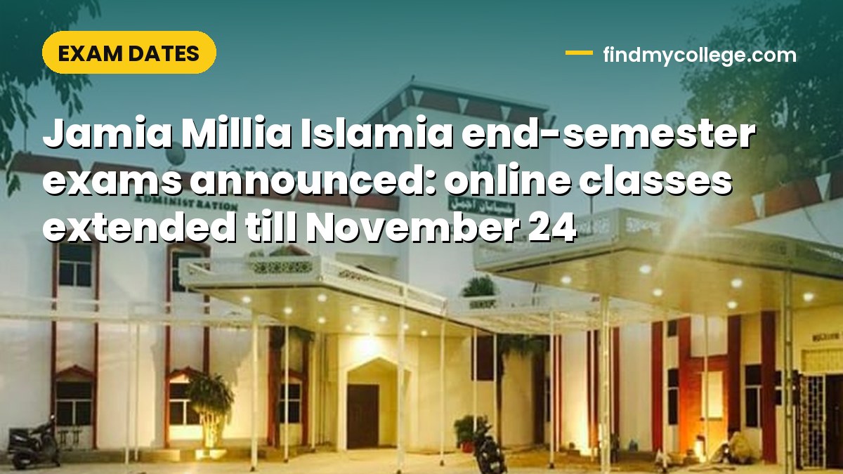 Jamia Millia Islamia end-semester exams announced: online classes extended till November 24