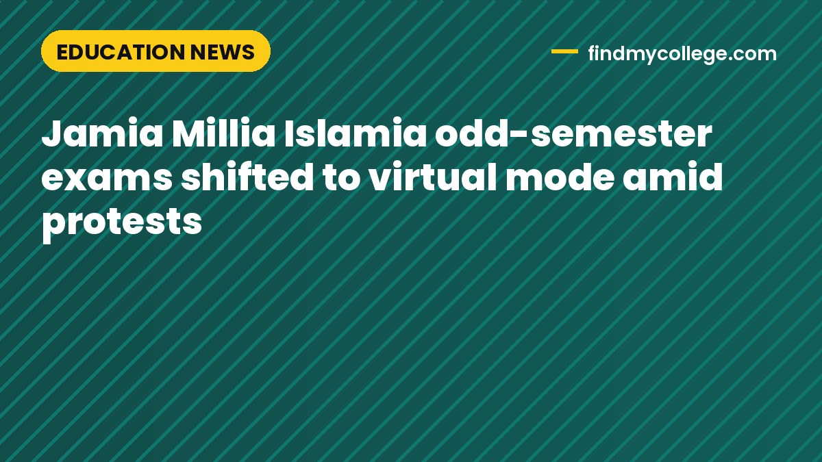 Jamia Millia Islamia odd-semester exams shifted to virtual mode amid protests
