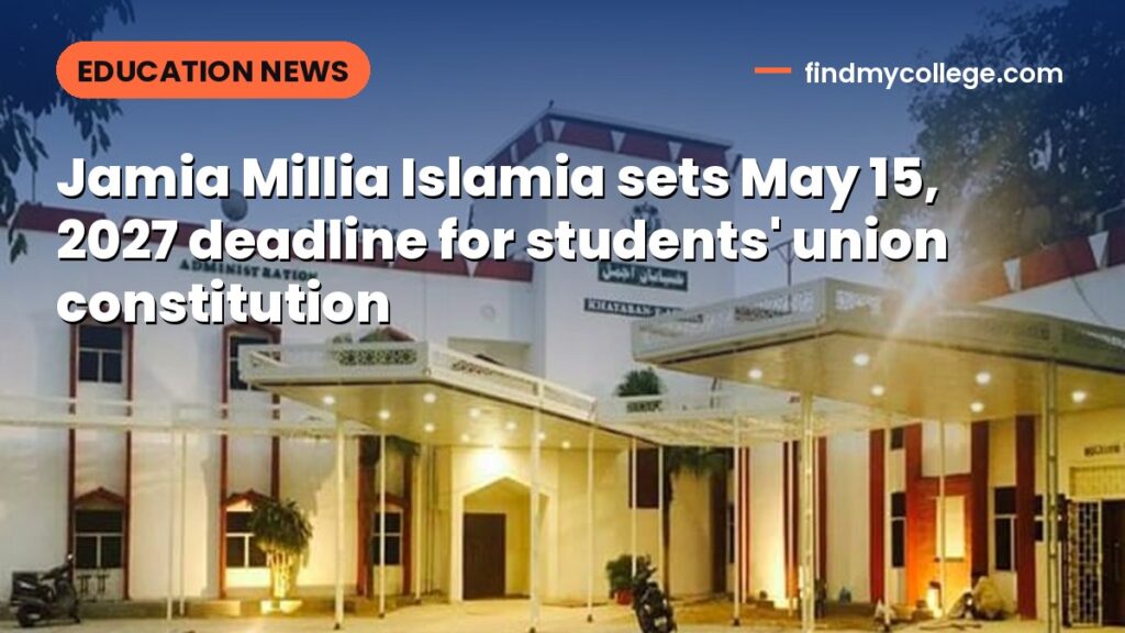 Jamia Millia Islamia sets May 15, 2027 deadline for students' union constitution