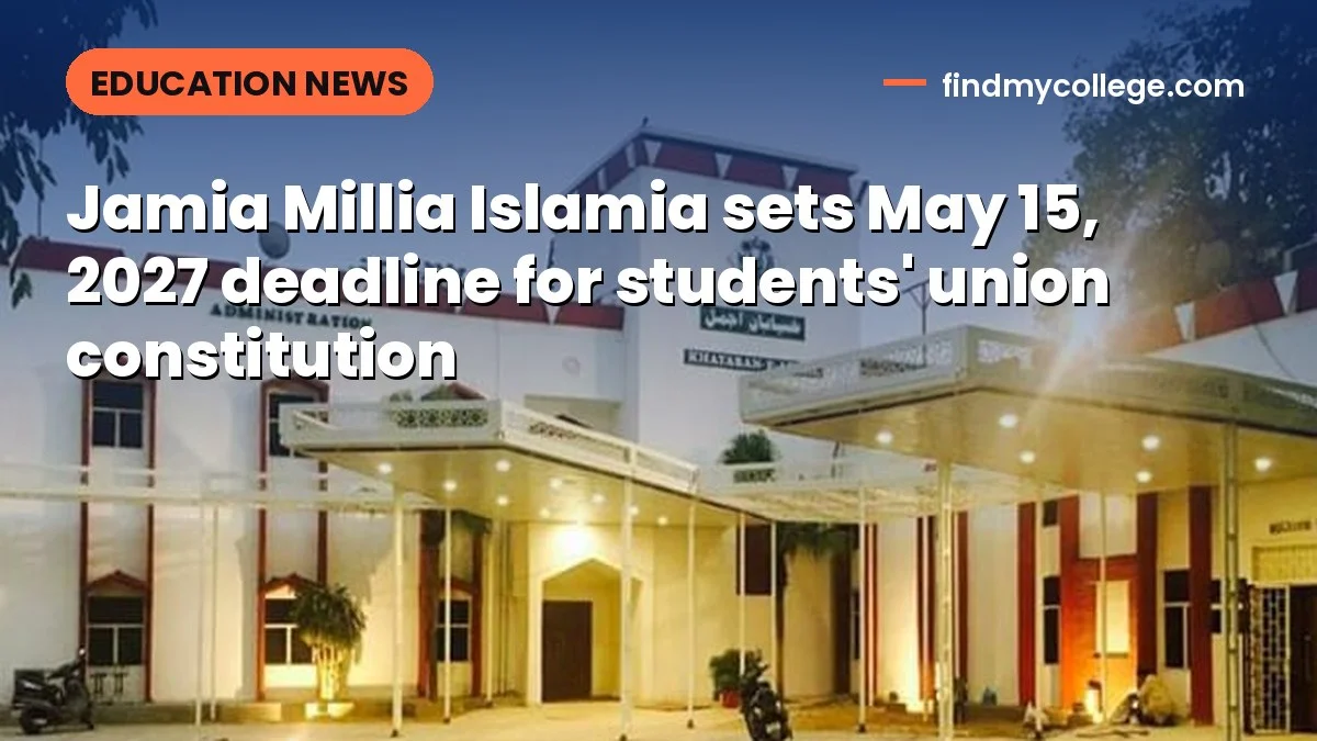 Jamia Millia Islamia sets May 15, 2027 deadline for students' union constitution