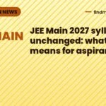 JEE Main 2027 syllabus unchanged: what this means for aspirants