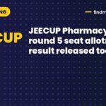 JEECUP Pharmacy 2026 round 5 seat allotment result released today