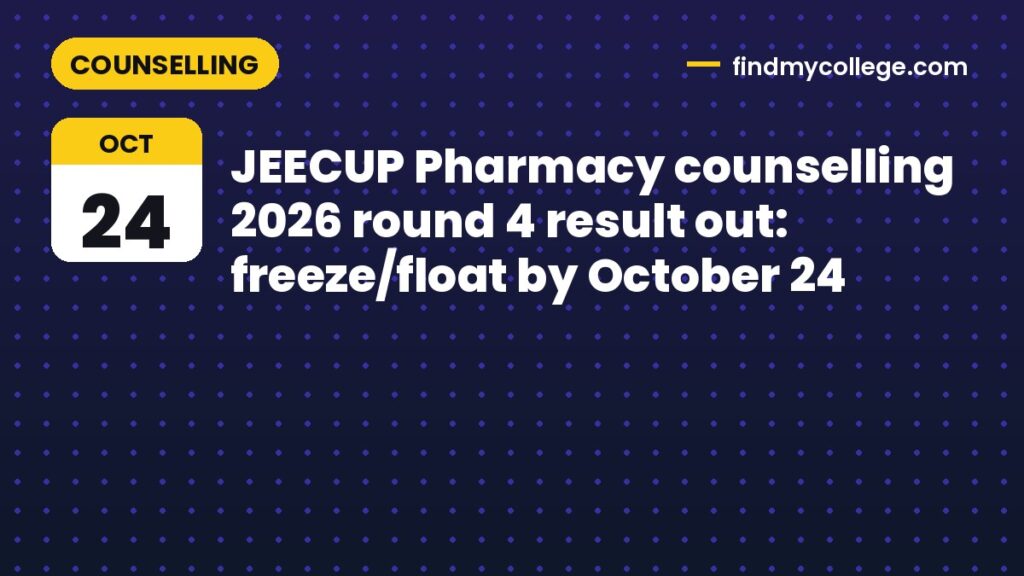 JEECUP Pharmacy counselling 2026 round 4 result out: freeze/float by October 24