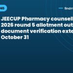 JEECUP Pharmacy counselling 2026 round 5 allotment out: document verification extended to October 31