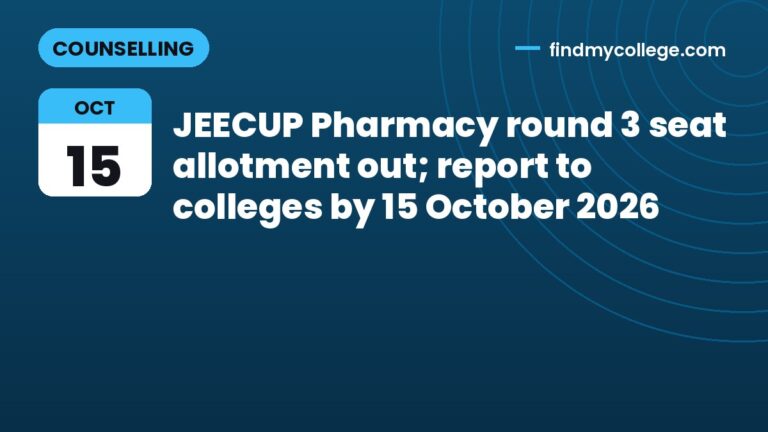 JEECUP Pharmacy round 3 seat allotment out; report to colleges by 15 October 2026