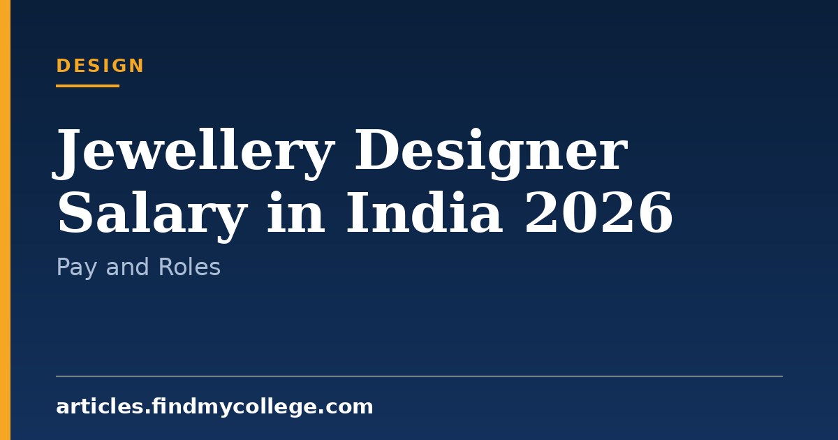 Jewellery Designer Salary in India 2026: Entry Level to Senior