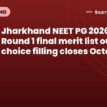 Jharkhand NEET PG 2026 Round 1 final merit list out; choice filling closes October 30