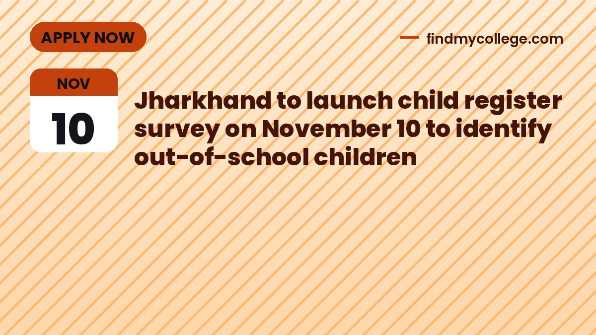 Jharkhand to launch child register survey on November 10 to identify out-of-school children
