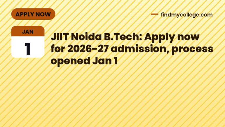JIIT Noida B.Tech: Apply now for 2026-27 admission, process opened Jan 1