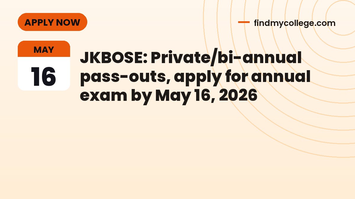 JKBOSE: Private/bi-annual pass-outs, apply for annual exam by May 16, 2026
