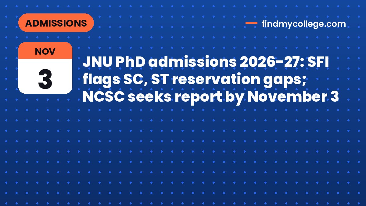 JNU PhD admissions 2026-27: SFI flags SC, ST reservation gaps; NCSC seeks report by November 3