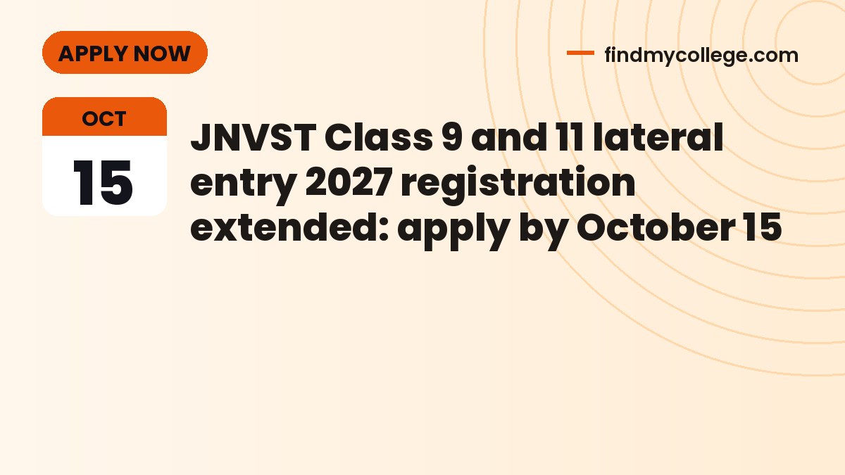 JNVST Class 9 and 11 lateral entry 2027 registration extended: apply by October 15