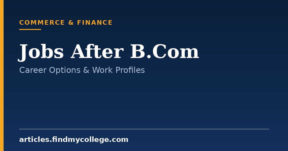 Jobs After B.Com: Career Options, Government Roles & Scope