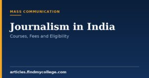 Journalism in India: Courses, Fees, Eligibility and Scope