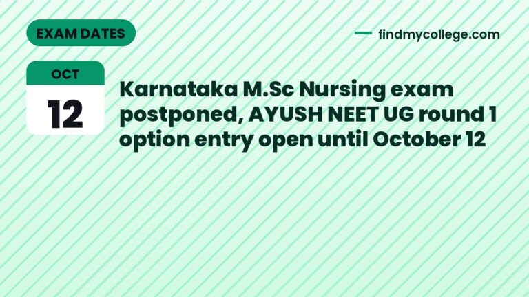 Karnataka M.Sc Nursing exam postponed, AYUSH NEET UG round 1 option entry open until October 12