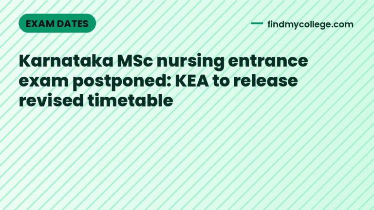 Karnataka MSc nursing entrance exam postponed: KEA to release revised timetable