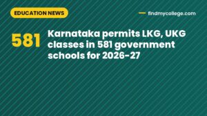 Karnataka permits LKG, UKG classes in 581 government schools for 2026-27